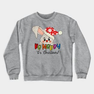 Be Merry It's Christmas Crewneck Sweatshirt